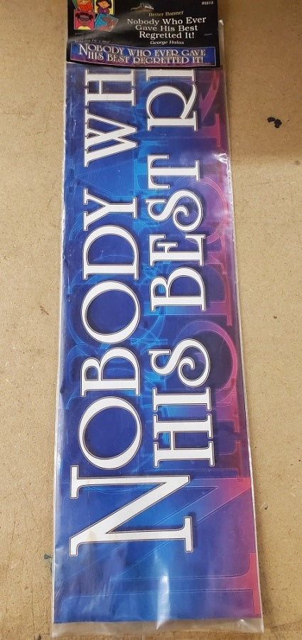 CLASSROOM BANNER NOBODY WHO GAVE HIS BEST REGRETTED IT !